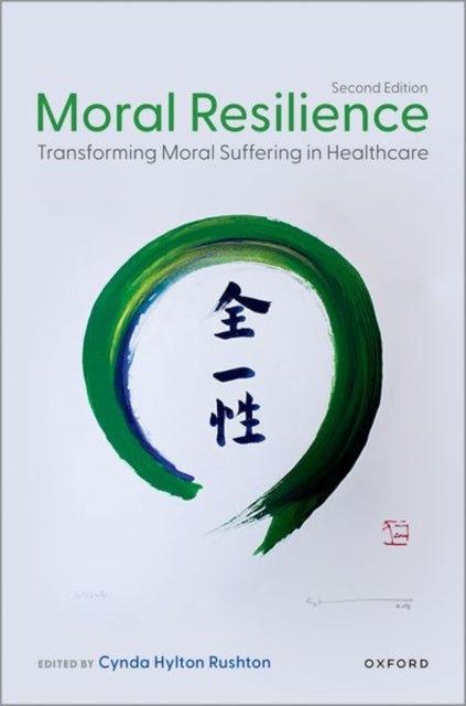 Moral Resilience - Transforming Moral Suffering in Healthcare