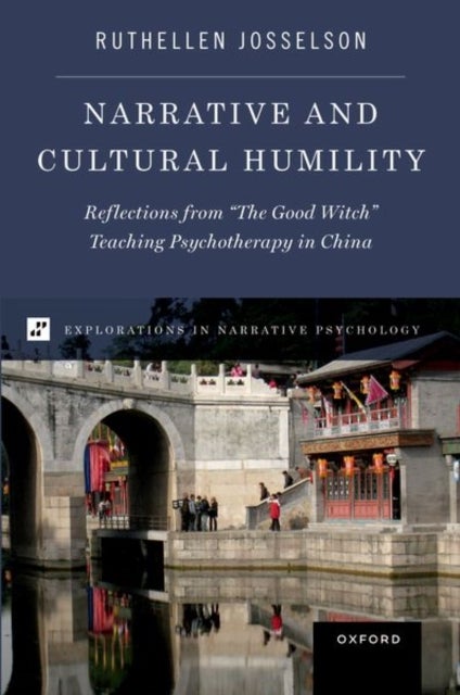 Narrative and Cultural Humility - Reflections from "The Good Witch" Teaching Psychotherapy in China