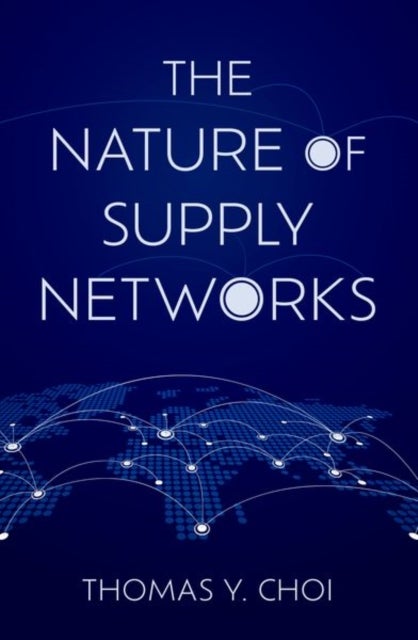 Bilde av The Nature Of Supply Networks Av Thomas Y. (at&amp;t Professor Of Business And Professor Of Supply Chain Management At&amp;t Professor Of Business And