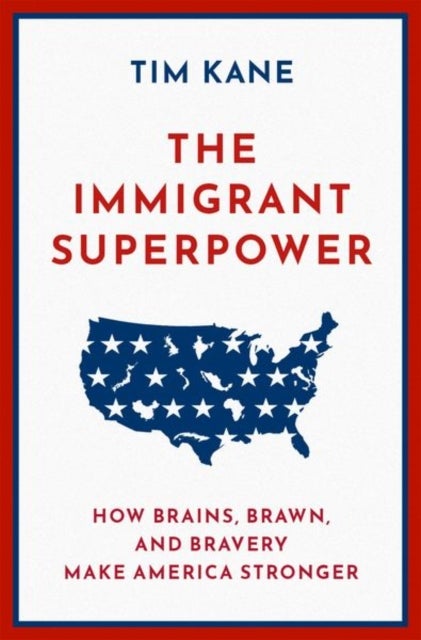 Bilde av The Immigrant Superpower Av Tim (president Of The American Lyceum President Of The American Lyceum Hoover Institution Stanford University) Kane