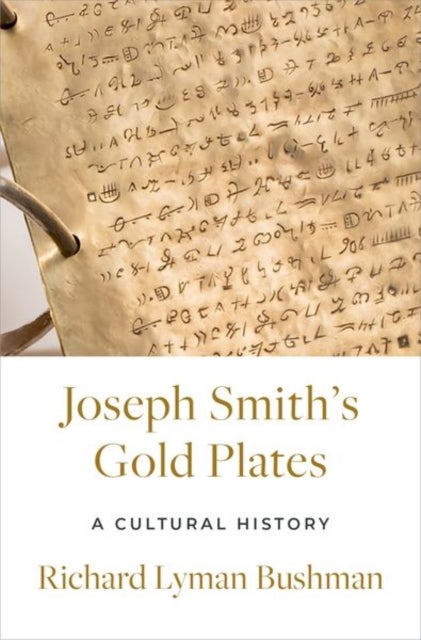 Joseph Smith's Gold Plates - A Cultural History