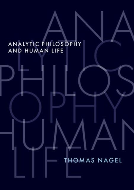 Bilde av Analytic Philosophy And Human Life Av Thomas (university Professor Emeritus University Professor Emeritus New York University) Nagel