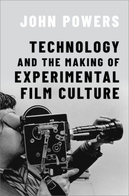 Bilde av Technology And The Making Of Experimental Film Culture Av John (assistant Professor Of Film And Media Studies Assistant Professor Of Film And Media St