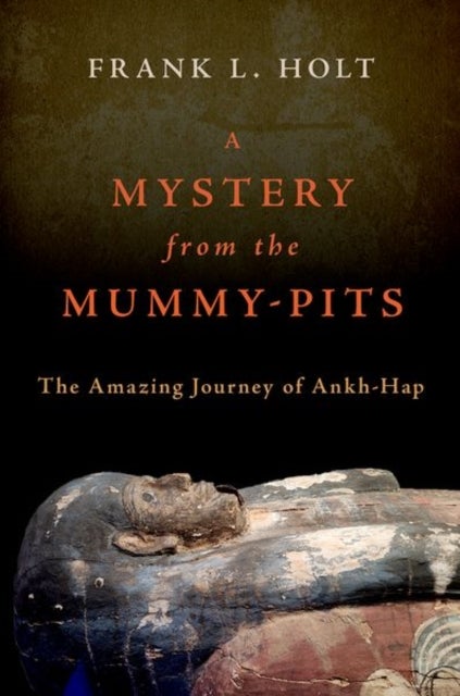 Bilde av A Mystery From The Mummy-pits Av Frank L. (professor Of History Professor Of History University Of Houston) Holt