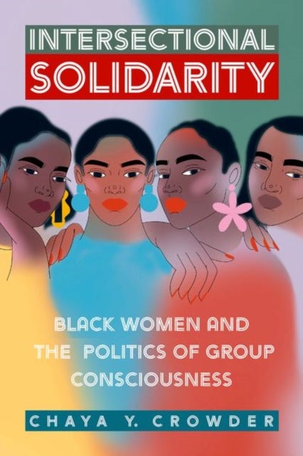 Intersectional Solidarity - Black Women and the Politics of Group Consciousness