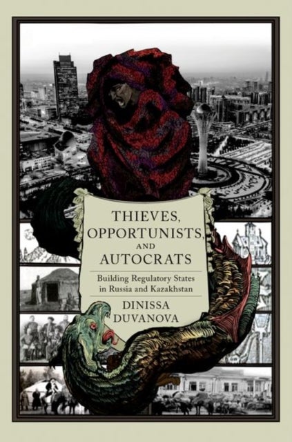 Bilde av Thieves, Opportunists, And Autocrats Av Dinissa (professor Professor Lehigh University) Duvanova