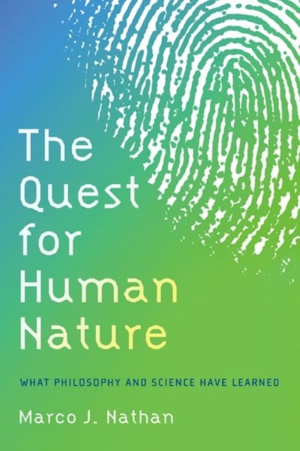 The Quest for Human Nature - What Philosophy and Science Have Learned