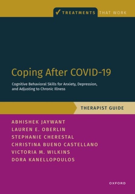 Coping After COVID-19: Cognitive Behavioral Skills for Anxiety, Depression, and Adjusting to Chronic - Therapist Guide