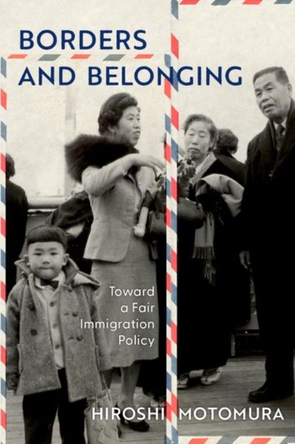 Borders and Belonging - Toward a Fair, Realistic, and Sustainable Immigration Policy