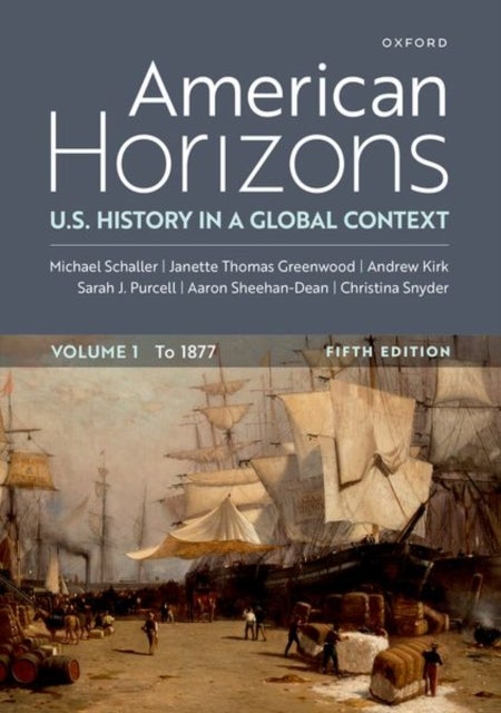 American Horizons - U.S. History in a Global Contex, Volume One to 1877