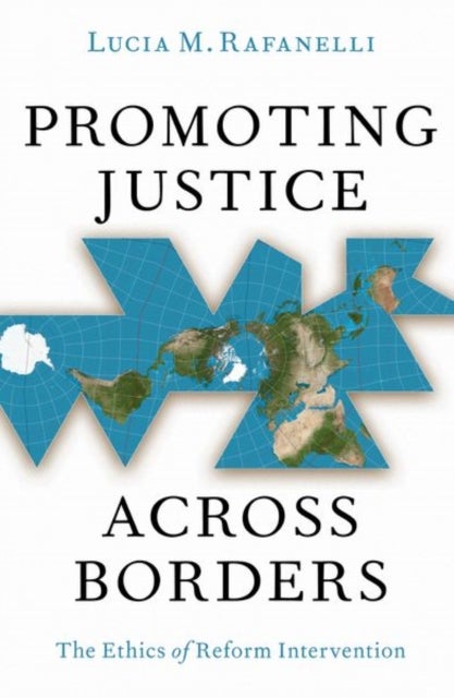 Promoting Justice Across Borders - The Ethics of Reform Intervention