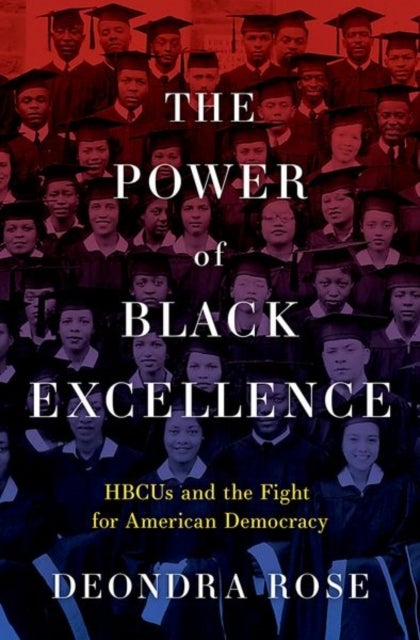 The Power of Black Excellence - HBCUs and the Fight for American Democracy