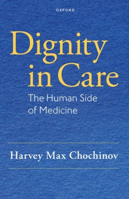 Dignity in Care - The Human Side of Medicine