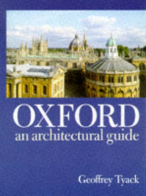 Oxford - An Architectural Guide