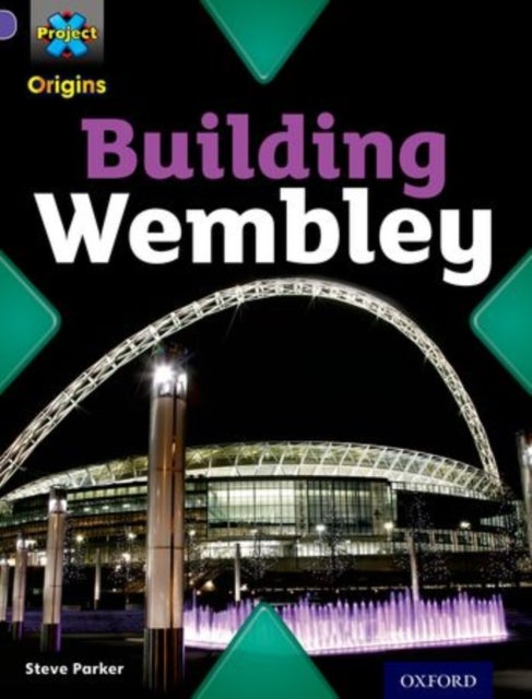 Bilde av Project X Origins: Purple Book Band, Oxford Level 8: Buildings: Building Wembley Av Steve Parker