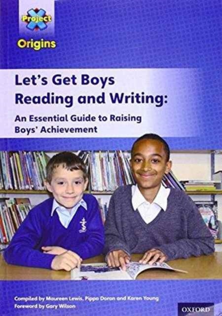 Bilde av Project X Origins: Let&#039;s Get Boys Reading And Writing: An Essential Guide To Raising Boys&#039; Achieveme Av Gary Wilson, Pippa Doran, Karen Youn