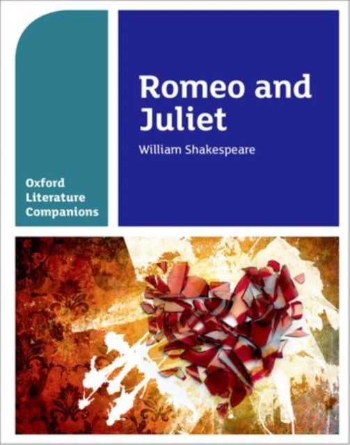 Bilde av Oxford Literature Companions: Romeo And Juliet Av Annie Fox, Peter Buckroyd