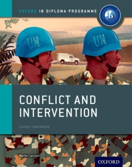 Bilde av Oxford Ib Diploma Programme: Conflict And Intervention Course Companion Av Martin Cannon