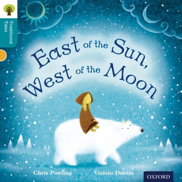 Bilde av Oxford Reading Tree Traditional Tales: Level 9: East Of The Sun, West Of The Moon Av Chris Powling, Nikki Gamble, Pam Dowson