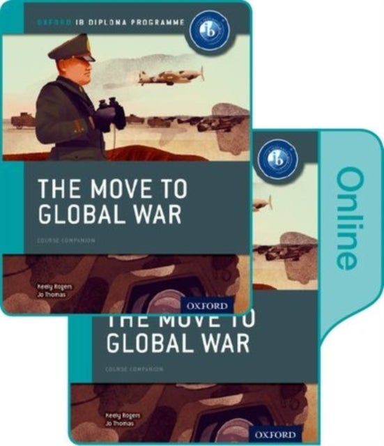 Bilde av The Move To Global War: Ib History Print And Online Pack: Oxford Ib Diploma Programme Av Joanna Thomas, Keely Rogers