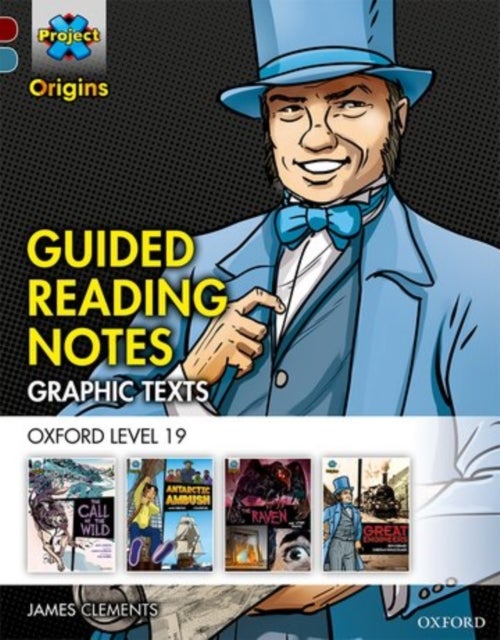 Bilde av Project X Origins Graphic Texts: Dark Red+ Book Band, Oxford Level 19: Guided Reading Notes Av James Clements