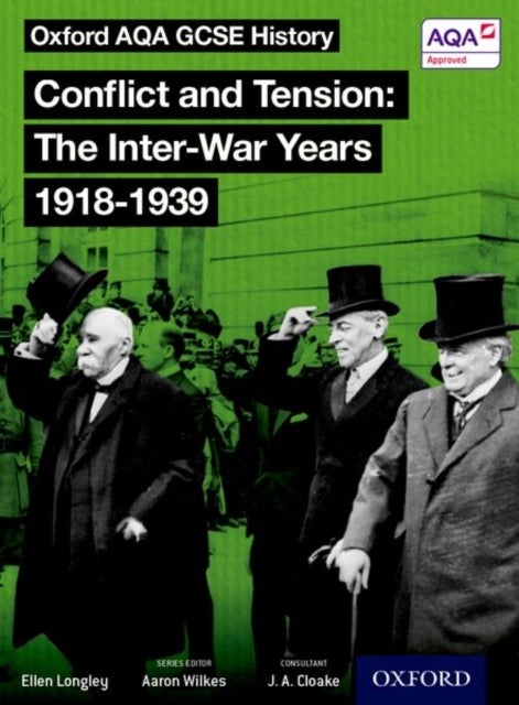Bilde av Oxford Aqa History For Gcse: Conflict And Tension: The Inter-war Years 1918-1939 Av Aaron Wilkes, Ellen Longley