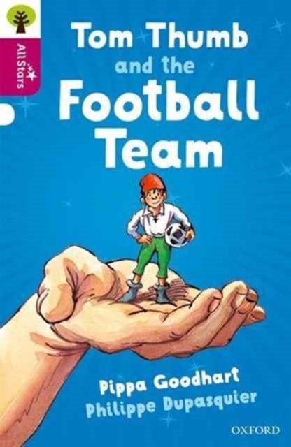 Oxford Reading Tree All Stars: Oxford Level 10 Tom Thumb and the Football Team - Level 10