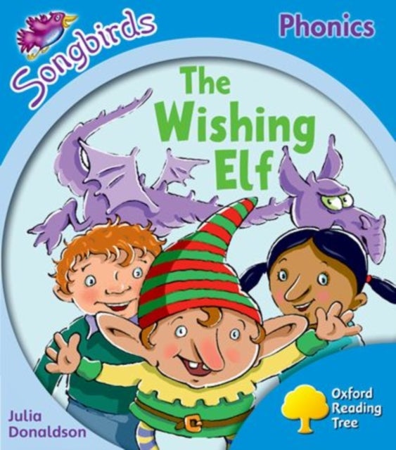 Oxford Reading Tree: Level 3: More Songbirds Phonics - The Wishing Elf