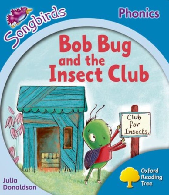 Oxford Reading Tree: Level 3: More Songbirds Phonics - Bob Bug and the Insect Club