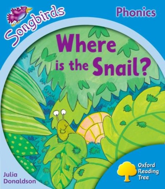 Oxford Reading Tree: Level 3: More Songbirds Phonics - Where is the Snail?
