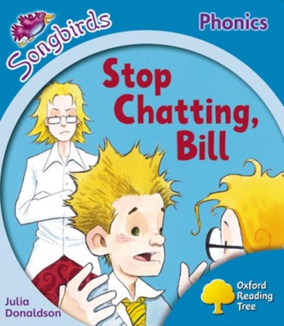 Oxford Reading Tree: Level 3: More Songbirds Phonics - Stop Chatting, Bill