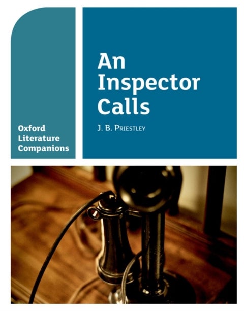 Oxford Literature Companions: An Inspector Calls - Get Revision with Results