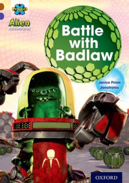 Bilde av Project X Alien Adventures: Brown Book Band, Oxford Level 11: Battle With Badlaw Av Janice Pimm