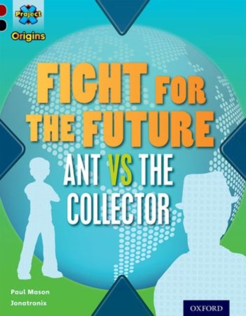 Bilde av Project X Origins: Dark Red+ Book Band, Oxford Level 20: Into The Future: Fight For The Future Ant V Av Paul Mason