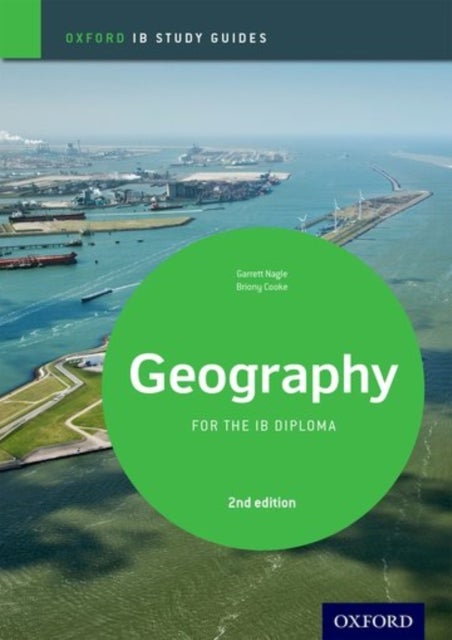 Bilde av Ib Geography Study Guide: Oxford Ib Diploma Programme Av Garrett Nagel, Briony Cooke