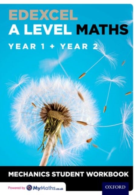 Bilde av Edexcel A Level Maths: Year 1 + Year 2 Mechanics Student Workbook