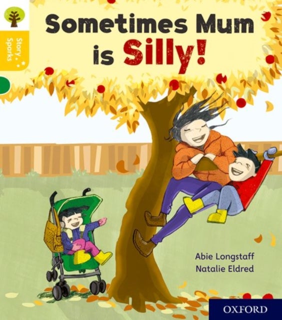 Bilde av Oxford Reading Tree Story Sparks: Oxford Level 5: Sometimes Mum Is Silly Av Abie Longstaff