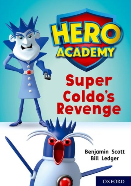 Bilde av Hero Academy: Oxford Level 9, Gold Book Band: Super Coldo&#039;s Revenge Av Benjamin Scott