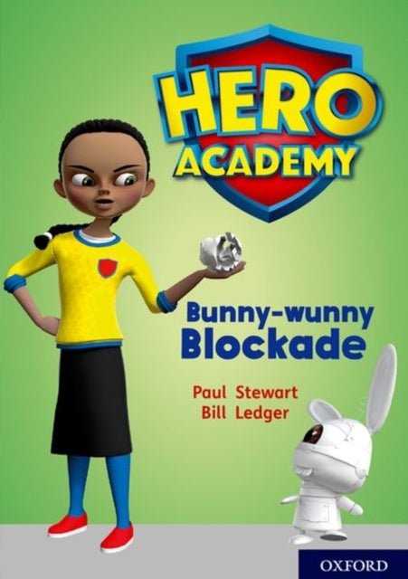 Bilde av Hero Academy: Oxford Level 11, Lime Book Band: Bunny-wunny Blockade Av Paul Stewart