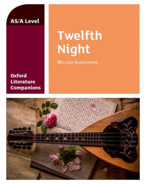 Oxford Literature Companions: Twelfth Night - Get Revision with Results