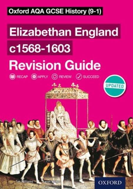Oxford AQA GCSE History: Elizabethan England c1568-1603 Revision Guide (9-1) - With all you need to know for your 2022 assessments
