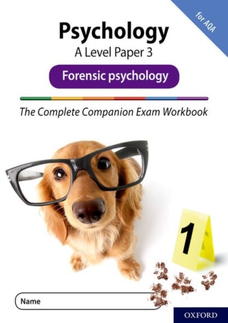 The Complete Companions Fourth Edition: 16-18: AQA Psychology A Level Paper 3 Exam Workbook: Forensi