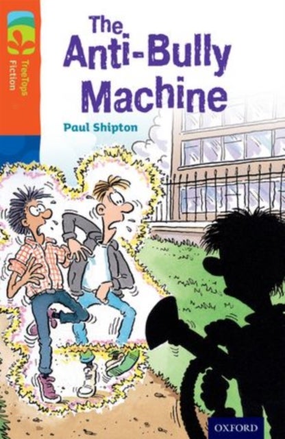 Bilde av Oxford Reading Tree Treetops Fiction: Level 13 More Pack B: The Anti-bully Machine Av Paul Shipton