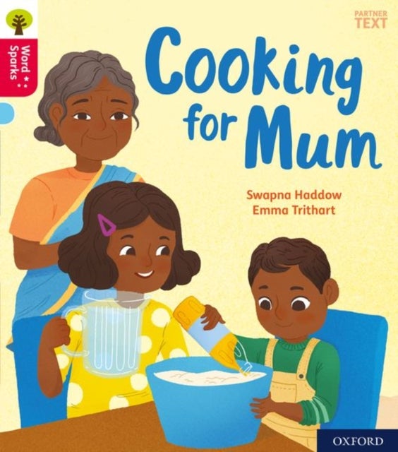 Bilde av Oxford Reading Tree Word Sparks: Oxford Level 4: Cooking For Mum Av Swapna Haddow