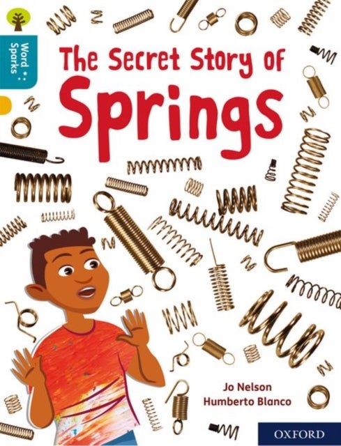 Oxford Reading Tree Word Sparks: Level 9: The Secret Story of Springs av Jo Nelson