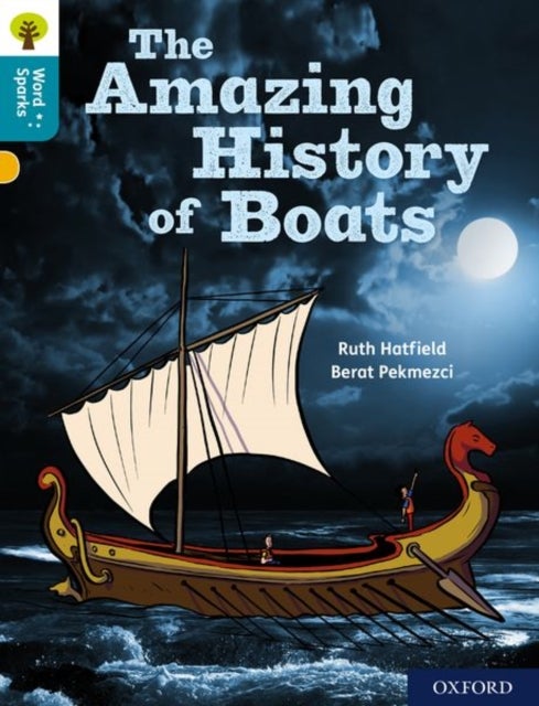 Bilde av Oxford Reading Tree Word Sparks: Level 9: The Amazing History Of Boats Av Ruth Hatfield