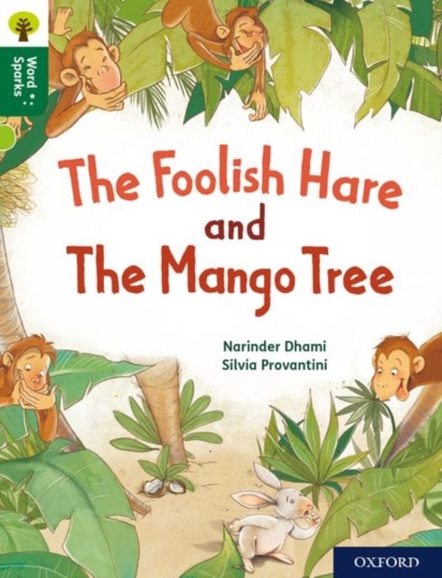 Bilde av Oxford Reading Tree Word Sparks: Level 12: The Foolish Hare And The Mango Tree Av Narinder Dhami