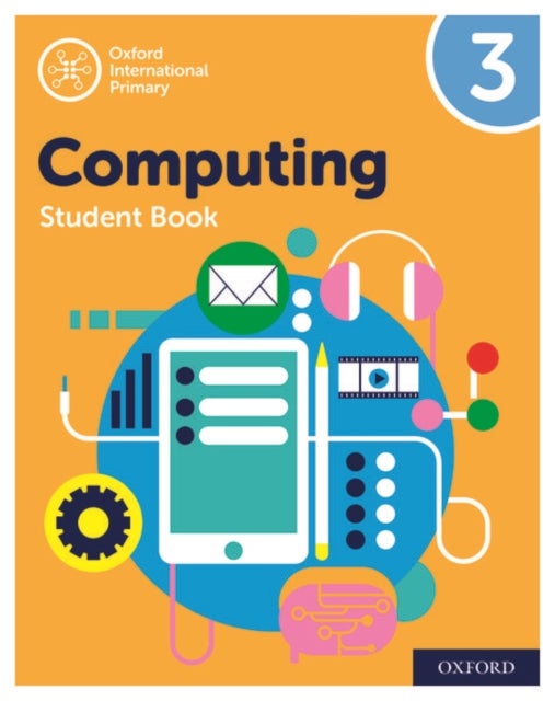 Bilde av Oxford International Primary Computing: Student Book 3 Av Alison Page, Co-author Karl Held, Co-author Diane Levine, Co-author Howard Lincoln