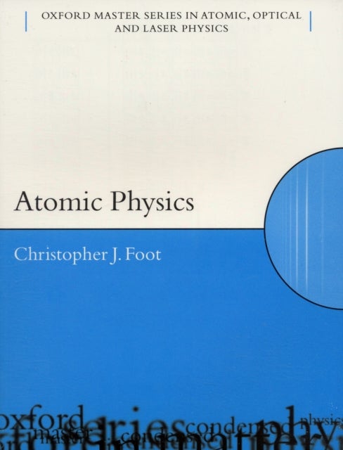 Bilde av Atomic Physics Av C.j. (department Of Physics University Of Oxford) Foot