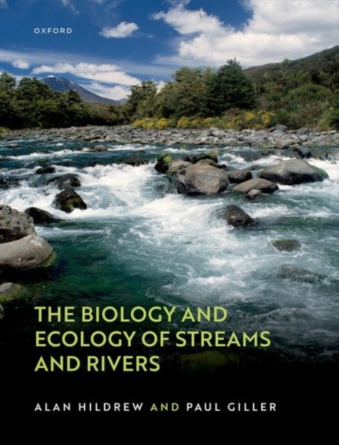 Bilde av The Biology And Ecology Of Streams And Rivers Av Alan (professor Of Ecology Professor Of Ecology School Of Biological And Chemical Sciences Queen Mary